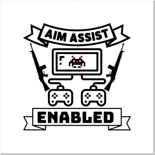 aim assist enabled - gamer Posters and Art